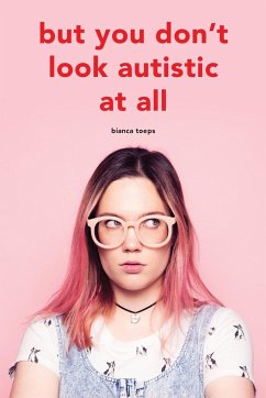 But you don't look autistic at all - Toeps, Bianca