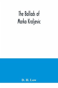 The ballads of Marko Kraljevic - H. Low, D.