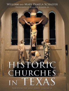 Historic Churches in Texas - Schaefer, William; Schaefer, Mary Pamela