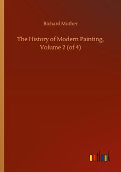 The History of Modern Painting, Volume 2 (of 4) - Muther, Richard