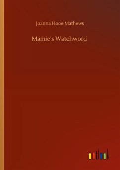 Mamie¿s Watchword - Mathews, Joanna Hooe