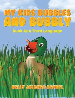My Kids Bubbles and Bubbly: Duck as a Third Language - Rempel, Nelly Julchen