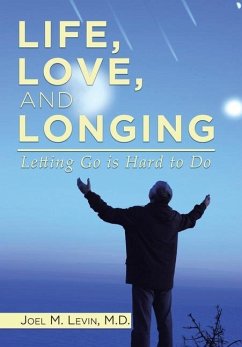 LIFE, LOVE, AND LONGING - Levin, Joel M
