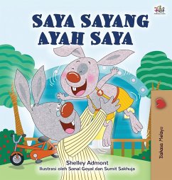 I Love My Dad (Malay Book for Children) - Admont, Shelley; Books, Kidkiddos