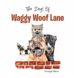 The Dogs Of Waggy Woof Lane - Bleza, Georgie