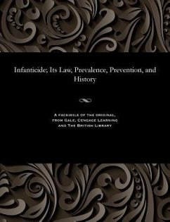 Infanticide; Its Law, Prevalence, Prevention, and History - Ryan, William Burke