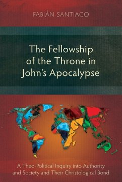 The Fellowship of the Throne in John's Apocalypse - Santiago, Fabián