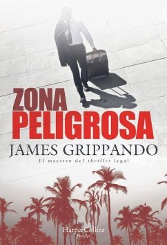 Zona Peligrosa (the Most Dangerous Place - Spanish Edition) - Grippando, James