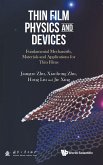 Thin Film Physics and Devices: Fundamental Mechanism, Materials and Applications for Thin Films