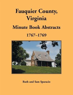 Fauquier County, Virginia Minute Book Abstracts 1767-1769 - Sparacio, Ruth