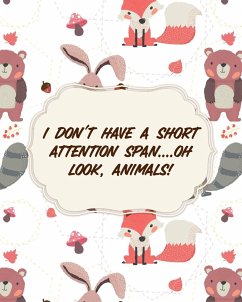 I Don't Have A Short Attention Span Oh Look, Animals - Larson, Patricia