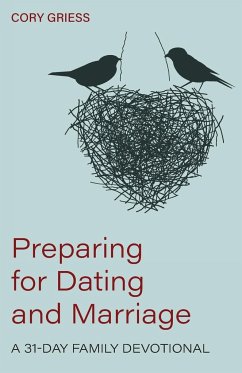 Preparing for Dating and Marriage - Griess, Cory