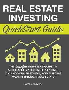 Real Estate Investing QuickStart Guide - He, Symon