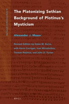 The Platonizing Sethian Background of Plotinus's Mysticism - Mazur, Zeke