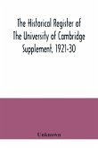 The historical register of the University of Cambridge Supplement, 1921-30
