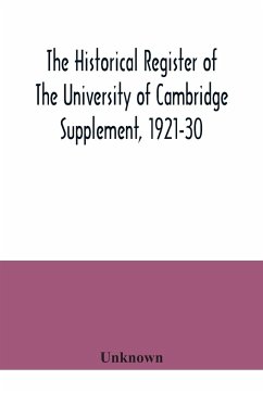 The historical register of the University of Cambridge Supplement, 1921-30 - Unknown