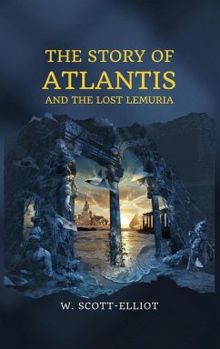 The Story of Atlantis - Scott-Elliot, W.