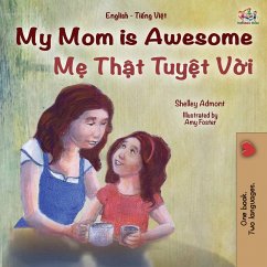 My Mom is Awesome (English Vietnamese Bilingual Book for Kids) - Admont, Shelley; Books, Kidkiddos