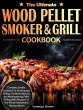 The Ultimate Wood Pellet Grill and... - Bild 1
