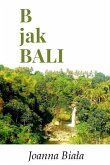 B jak Bali (Polish version): Podróż na wlasną rękę