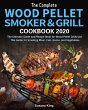 The Complete Wood Pellet Smoker and... - Bild 1