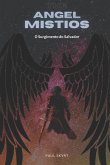 The Angel Mistios: O Surgimento do Salvador