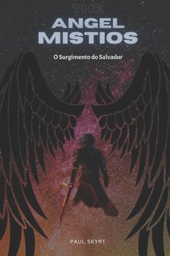 The Angel Mistios: O Surgimento do Salvador - Skyrt, Paul