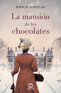 La mansión de los chocolates : una novela tan intensa y tentadora como el chocolate - Nikolai, Maria