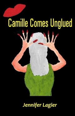 Camille Comes Unglued - Lagier, Jennifer