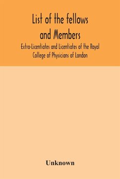List of the fellows and members Extra-Licentiates and Licentiates of the Royal College of Physicians of London. - Unknown