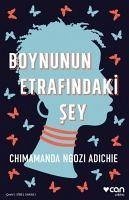 Boynunun Etrafindaki Sey - Ngozi Adichie, Chimamanda