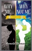 Why Me? Why Not Me?: Living Without Conceiving