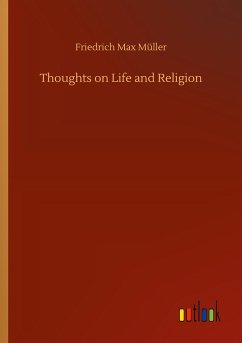 Thoughts on Life and Religion - Müller, Friedrich Max