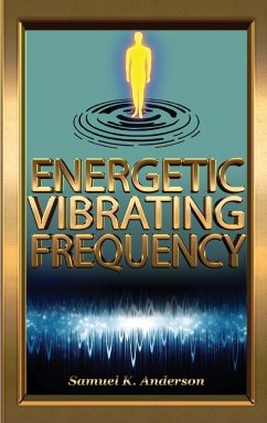 Energetic Vibrating Frequency - Anderson, Samuel K