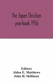 The Japan Christian year-book 1956; A Survey of the Christian Movement in Japan During 1955