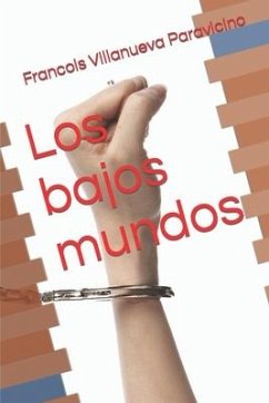 Los bajos mundos - Villanueva Paravicino, Francois