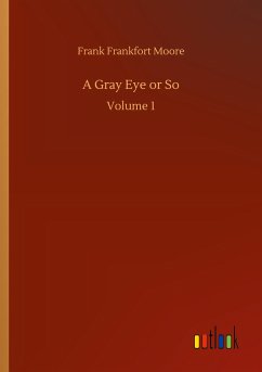 A Gray Eye or So - Moore, Frank Frankfort