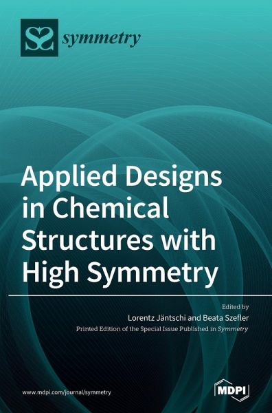 Applied Designs in Chemical Structures with High Symmetry Applied Designs in Chemical Structures with High Symmetry