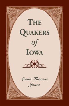 The Quakers of Iowa - Jones, Louis Thomas