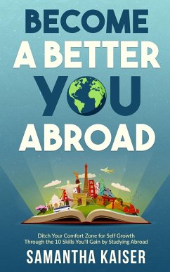 Become A Better You Abroad - Kaiser, Samantha