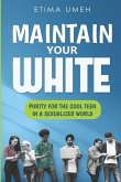 Maintain Your White: Purity For The Cool Teen In A Sexualized World
