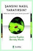 Sansini Nasil Yaratirsin - Marsh, Barnaby; Kaplan, Janice