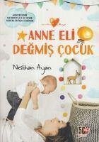 Anne Eli Degmis - Ayan, Neslihan