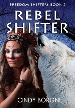 Rebel Shifter (The Freedom Shifters, #2) (eBook, ePUB) - Borgne, Cindy