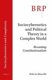 Sociocybernetics and Political Theory in a Complex World: Recasting Constitutionalism