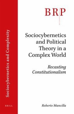 Sociocybernetics and Political Theory in a Complex World: Recasting Constitutionalism - Gustavo Mancilla Castro, Roberto