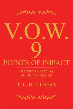 V.O.W.: 9 Points of Impact: Transformational Guide to Greater - Blythers, T. L.