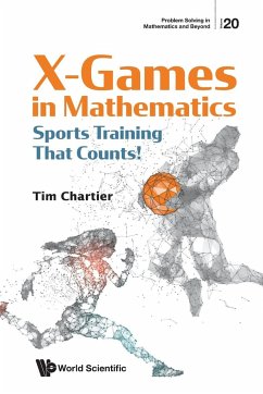 X-GAMES IN MATHEMATICS - Chartier, Timothy P (Davidson College, Usa)