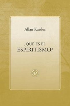 ¿qué Es El Espiritismo? - Kardec, Allan