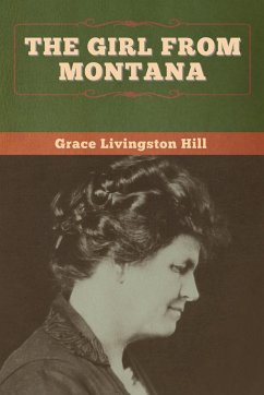 The Girl from Montana - Hill, Grace Livingston